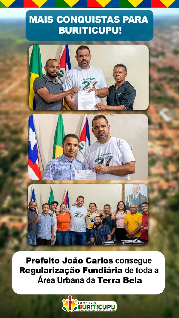 Conquista para Buriticupu: Prefeito João Carlos anuncia Regularização Fundiária de toda a área urbana da Terra Bela